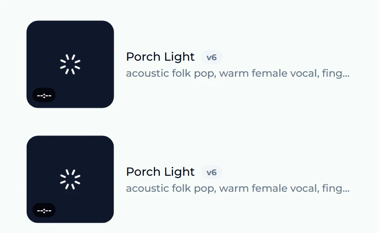 Two rows titled Porch Light with the style acoustic folk pop, warm female vocal, each showing a spinner on its cover while the song renders
